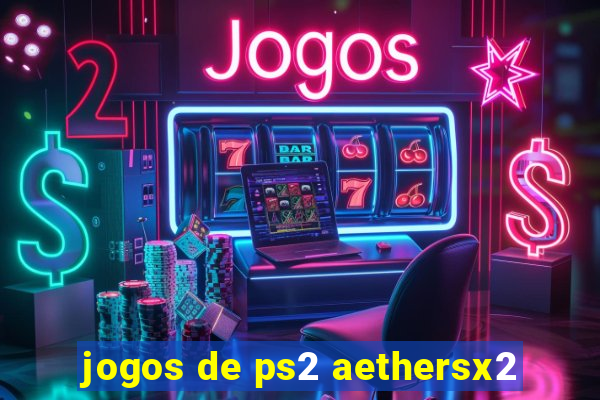 jogos de ps2 aethersx2